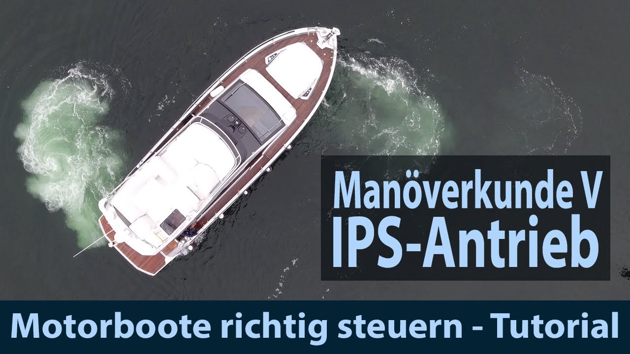 Manövrieren & Kalibrieren: IPS-Antrieb | Anlegen & Ablegen