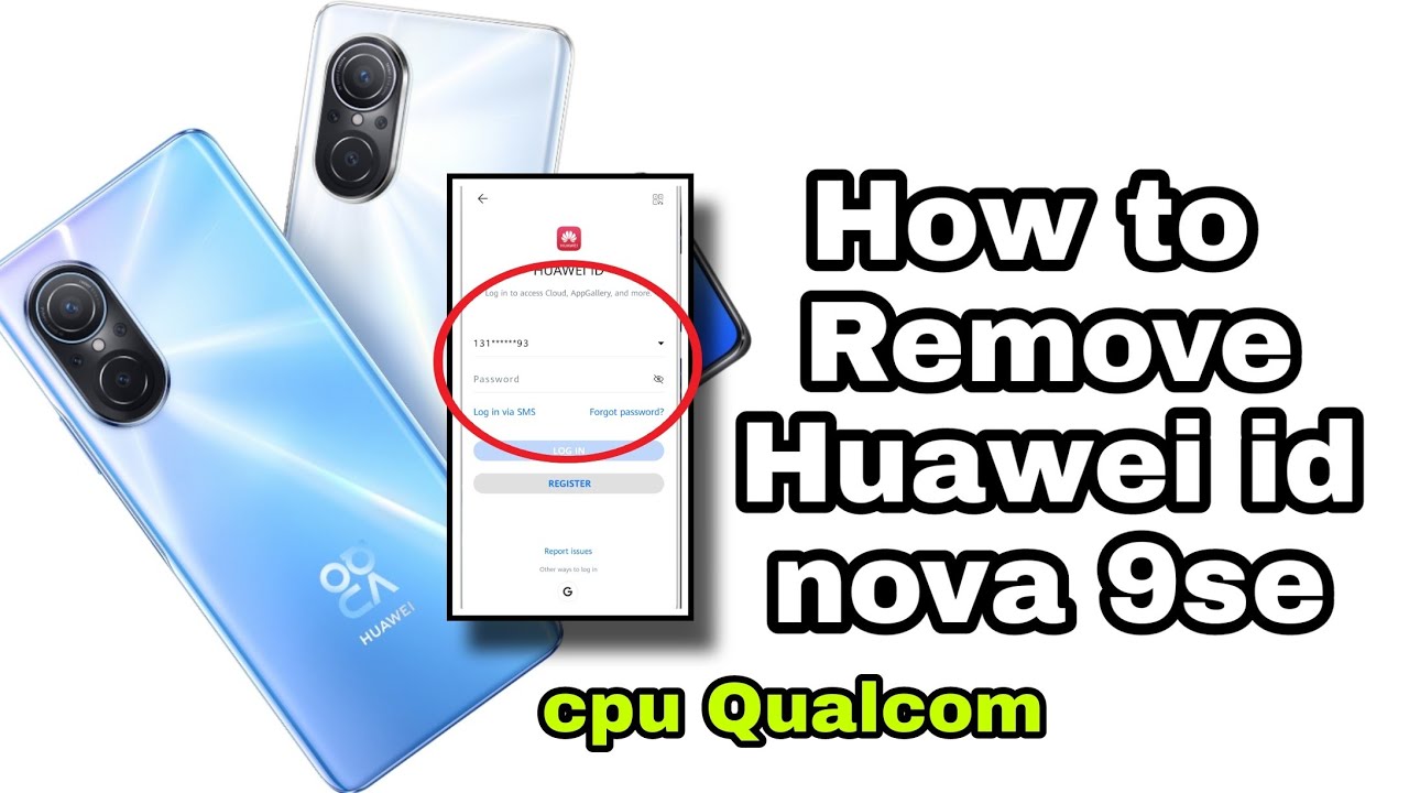 how to remove ID Huawei nova 9 SE . CPU Qualcomm.