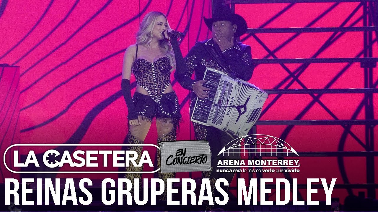 La Casetera - Reinas Gruperas (EN CONCIERTO) Desde La Arena Monterrey