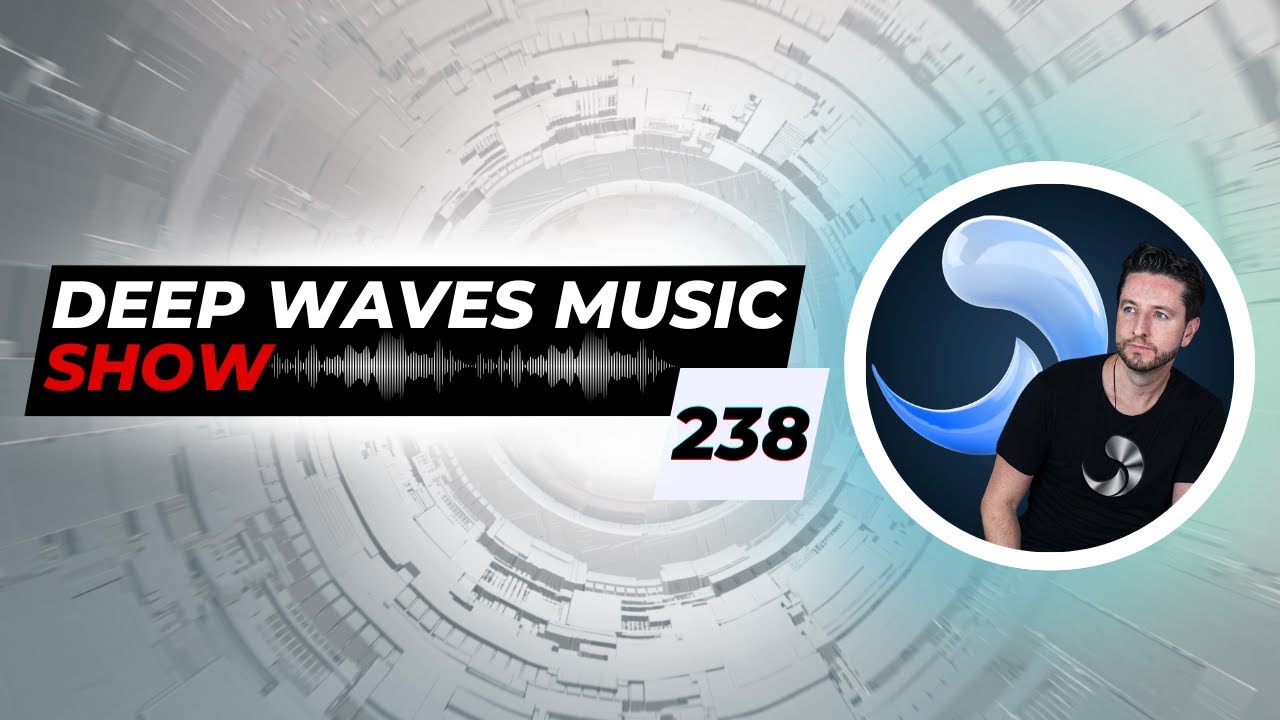 Deep Waves Music SHOW™ 238 © | Best Premier Electronic Dance Music from around the World |