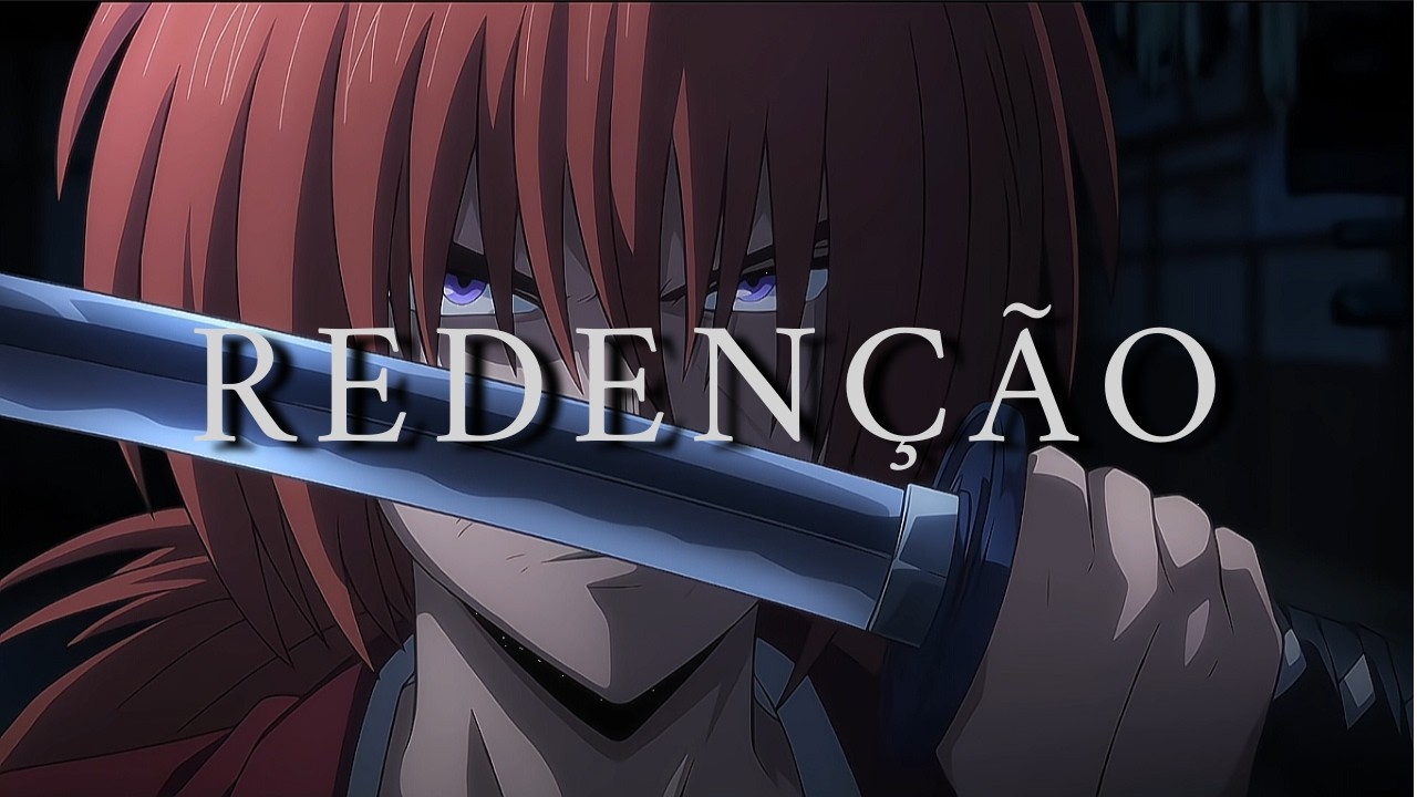 EU QUERO AJUDAR AS PESSOAS | KENSHIN HIMURA EDIT | SAMURAI X