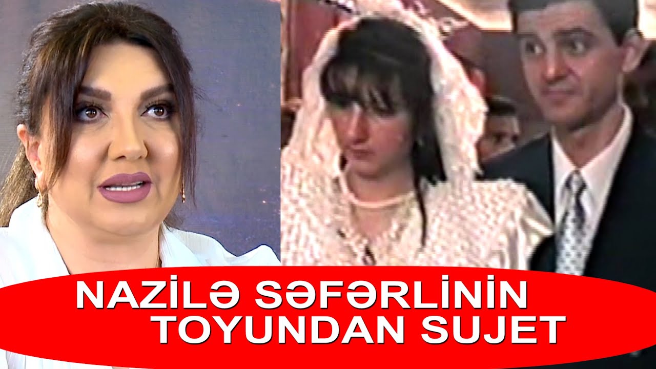 NAZİLƏ SƏFƏRLİ  GƏLİNLİYINDƏN VE TOYUNDAN DANIŞDI