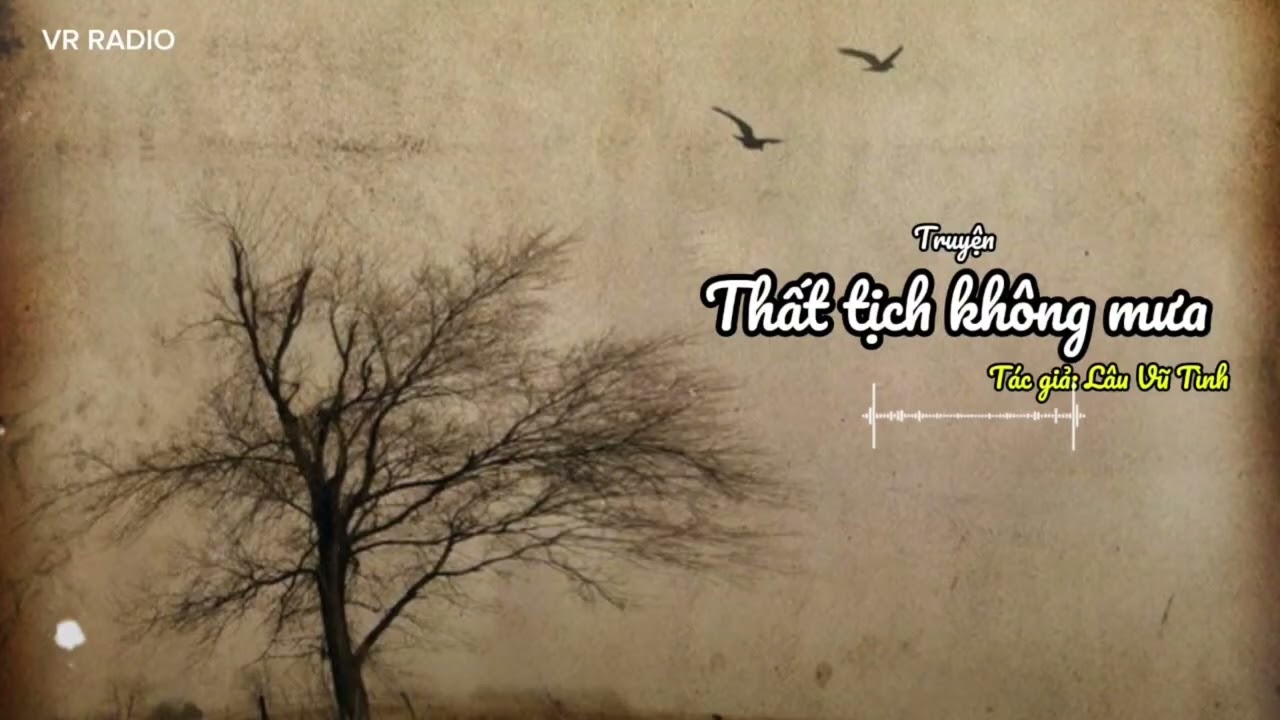 [TRUYỆN AUDIO] | Thất tịch không mưa - Chương 8 - Tác giả Lâu Vũ Tình | VR Radio