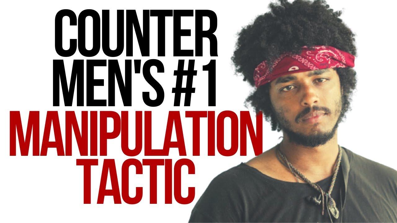 EASILY Counter Men's #1 Female Manipulation Tactic