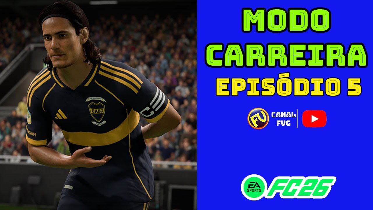 MODO CARREIRA BOCA JUNIORS: ESPERANÇA EM CAVANI | EPISÓDIO 5 [EAFC 26]