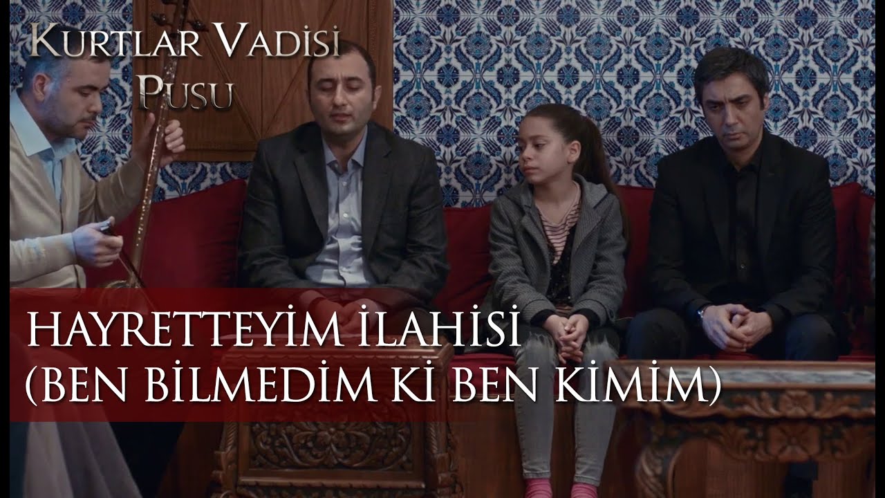 Hayretteyim İlahisi (Ben bilmedim ki ben kimim)