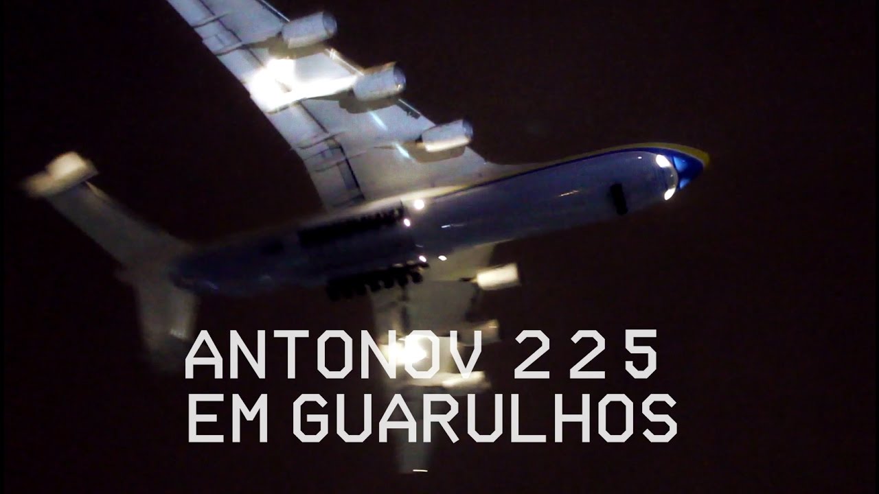 ANTONOV 225 NO BRASIL - O MAIOR AVIÃO DO MUNDO