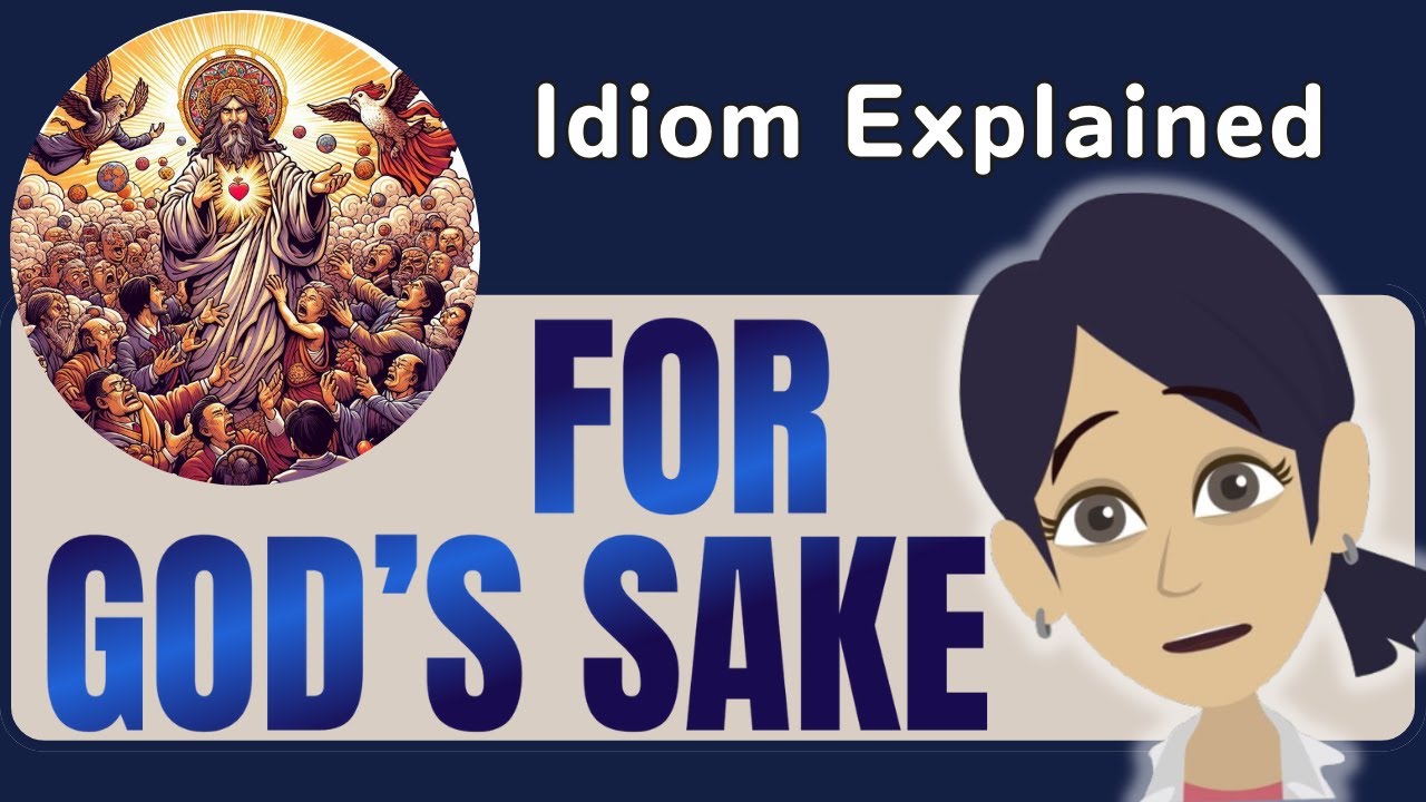 FOR GOD’S SAKE 😤 | Learn This English Idiom with a Funny Story