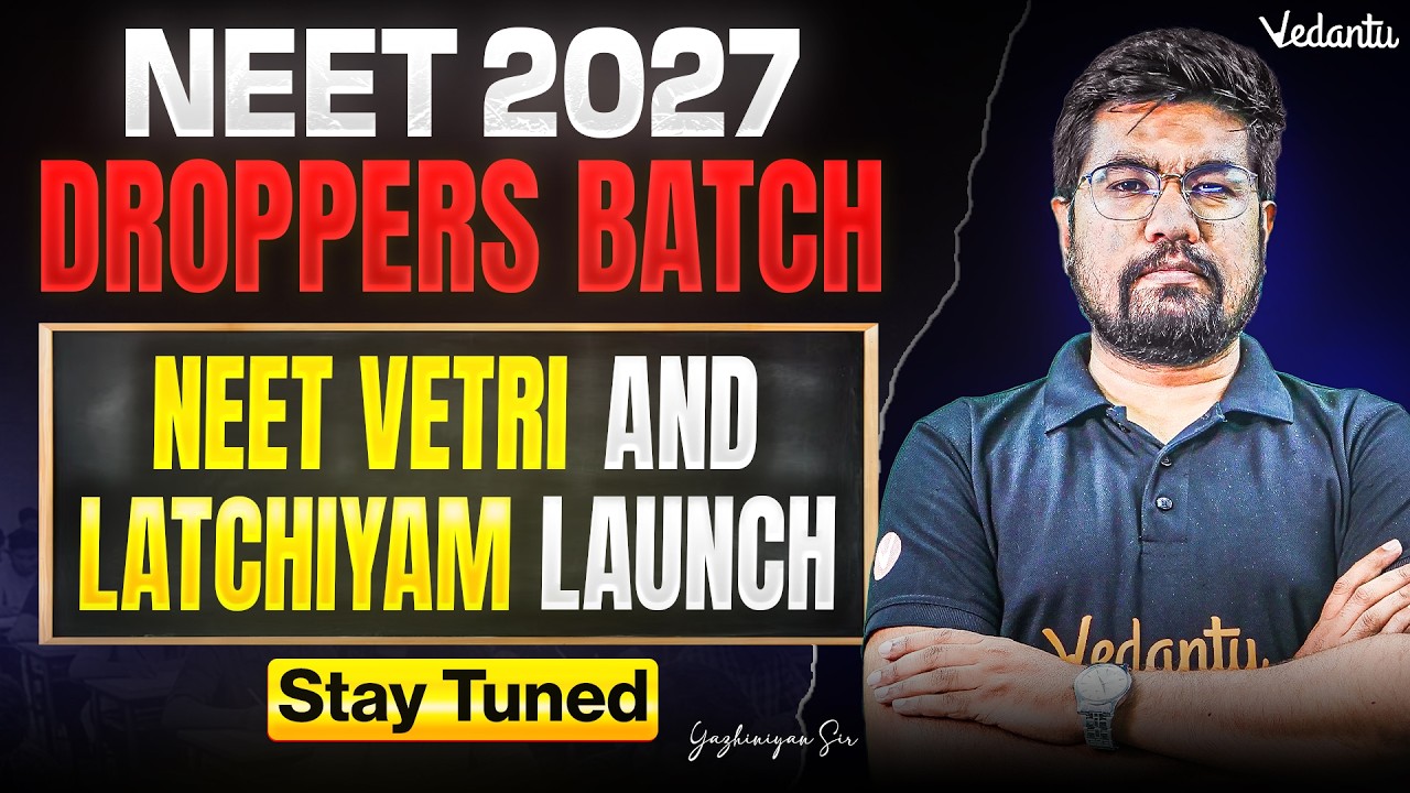 NEET 2027 Droppers Batch | NEET VETRI and LATCHIYAM Launch🔥 ft. Yazhiniyan Sir