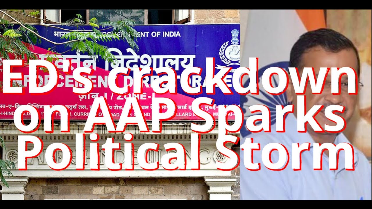 ED's crackdown on AAP sparks political storm || Eastern Paradigm