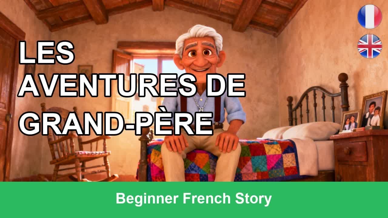 LEARN FRENCH with Easy Story for beginners – Las Aventuras del Abuelo (A1-A2)
