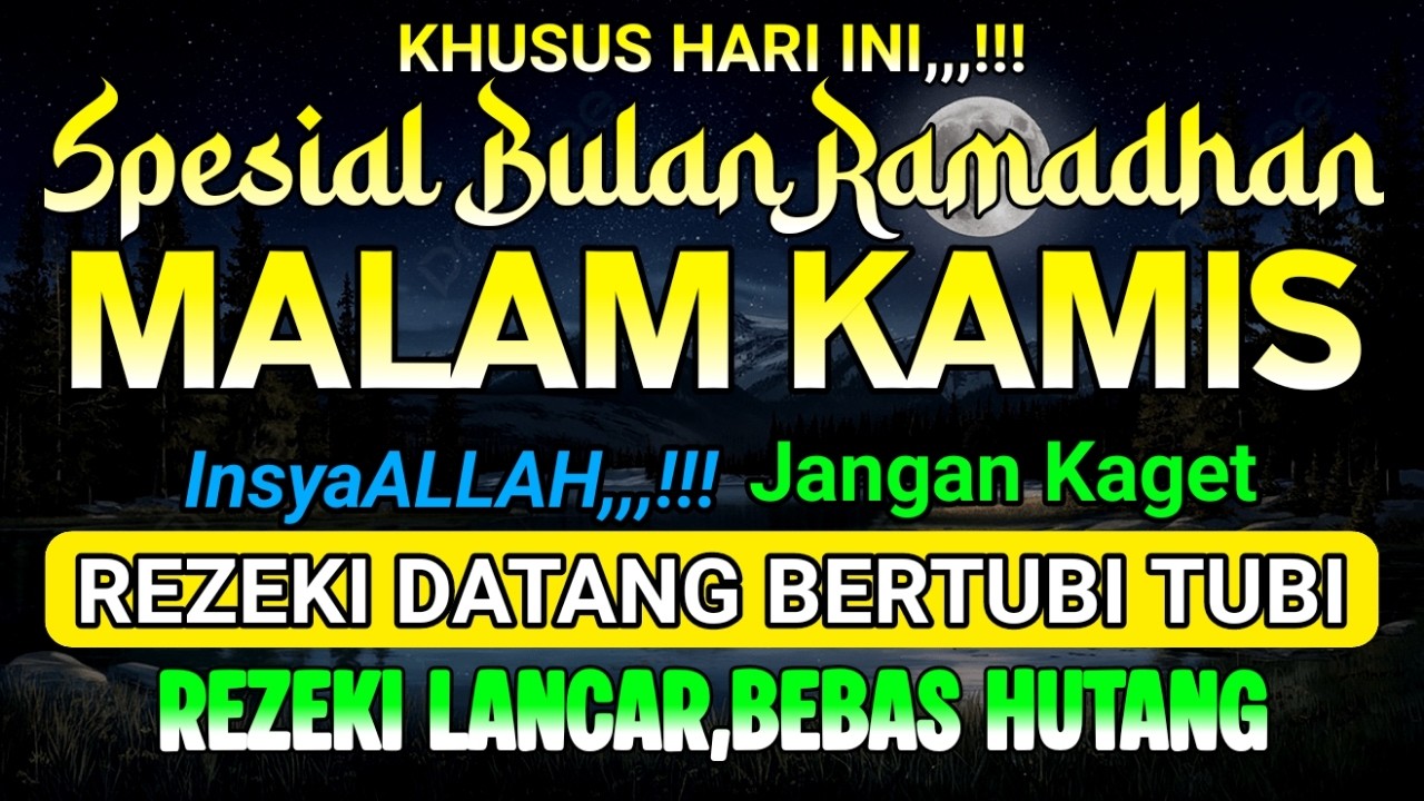 DZIKIR MALAM PEMBUKA PINTU REZEKI HARI KAMIS ! DOA PEMBUKA REZEKI DARI SEGALA ARAH,,,! DZIKIR MALAM