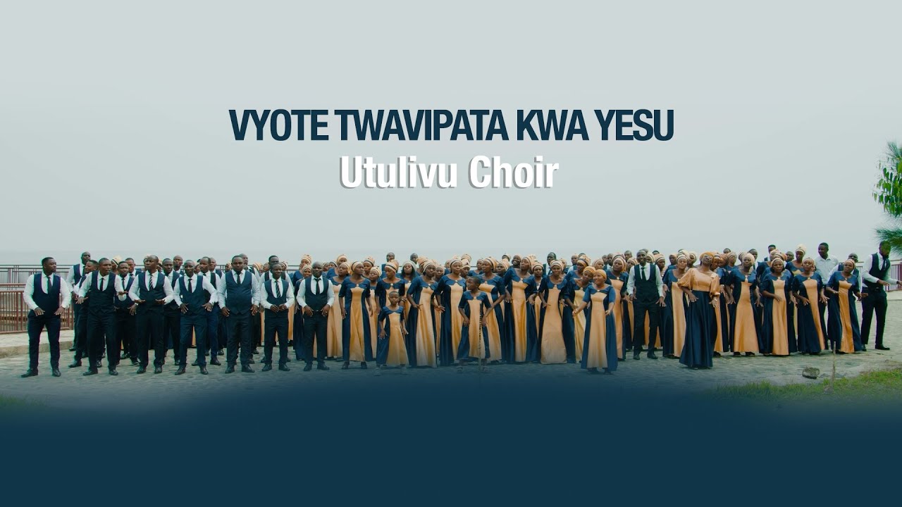VYOTE TWAVIPATA KWA YESU by Utulivu