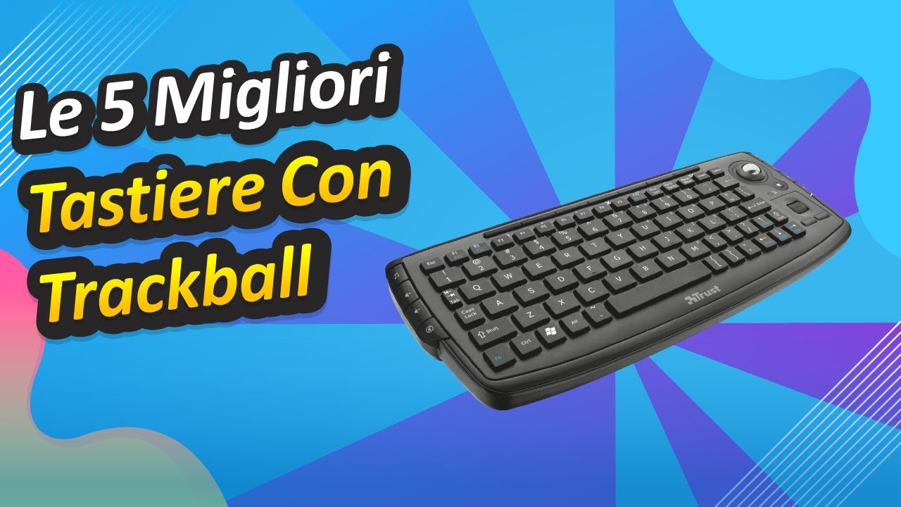 Le 5 Migliori Tastiere Con Trackball