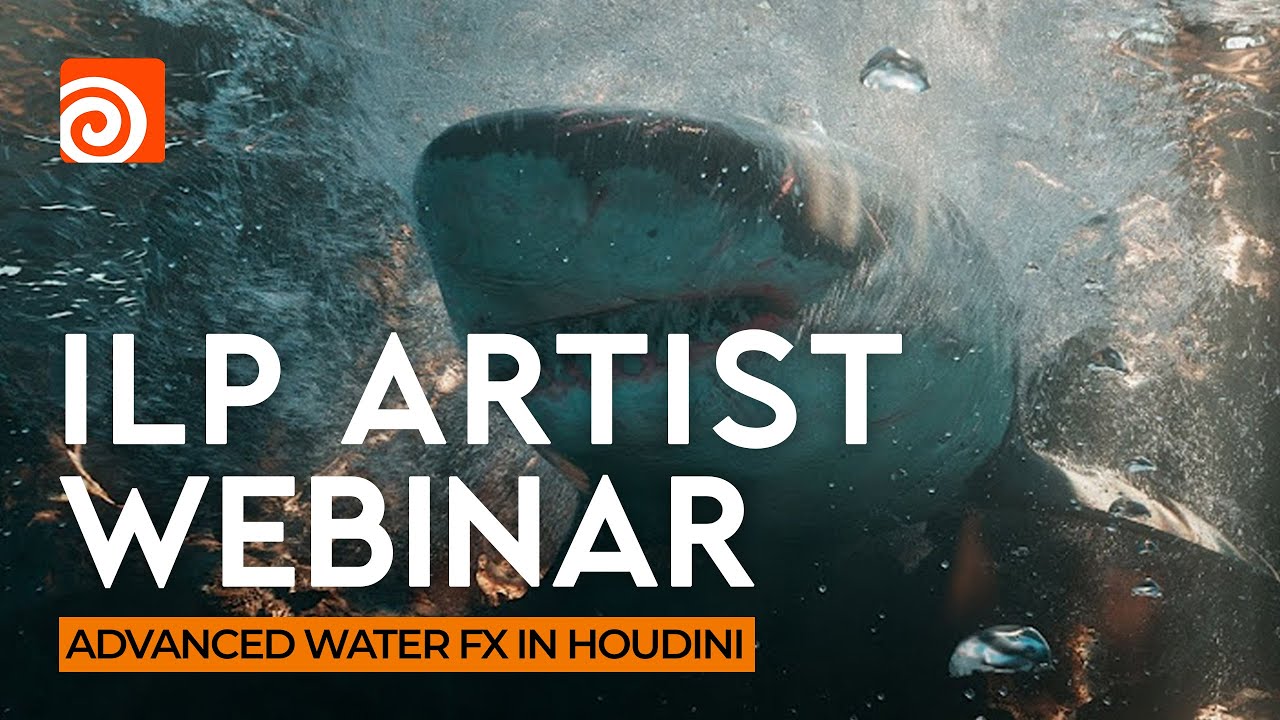 ILP Artist Webinar: Advanced Water FX in Houdini with Juri Bryan