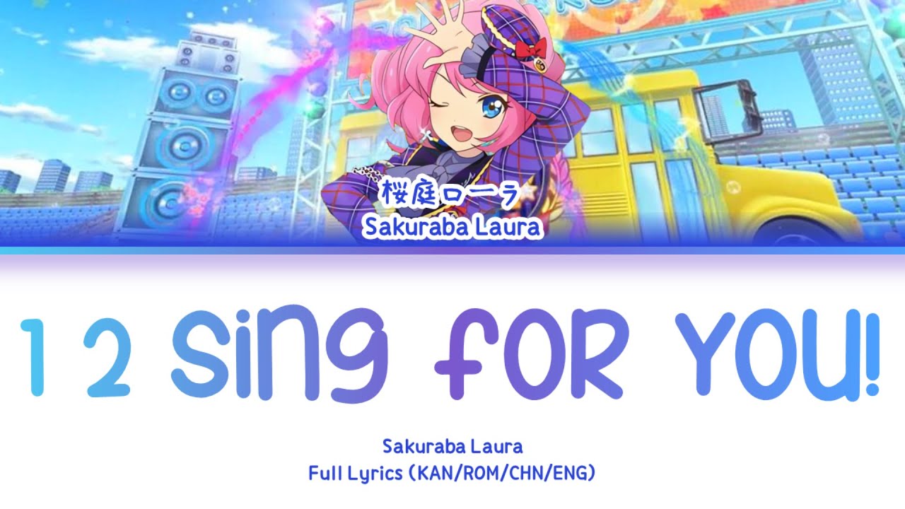 1, 2, Sing for You! — Sakuraba Laura | FULL LYRICS (KAN/ROM/中/ENG)