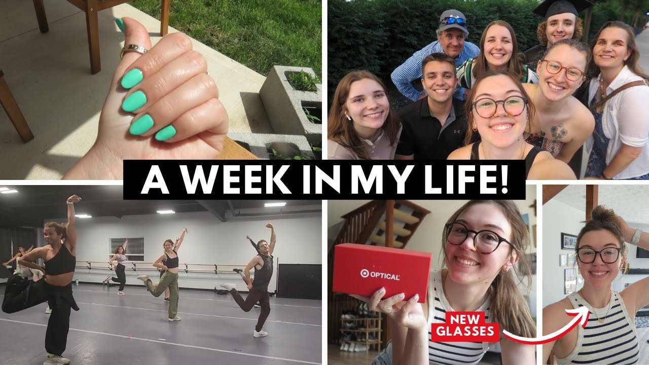 A WEEK IN MY LIFE 🫶🏼 || new glasses, gel mani, dance class, graduation, + more!
