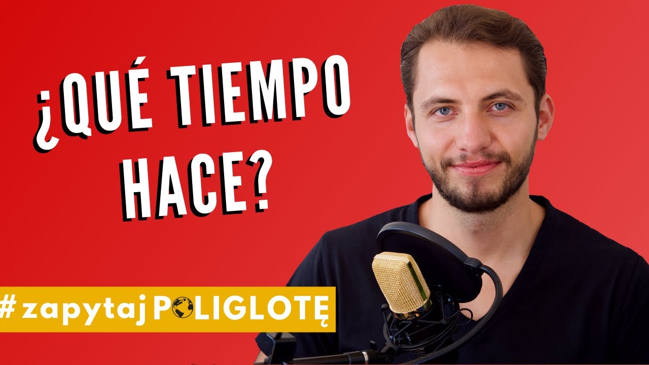 ¿Qué tiempo hace? - rozmowy o pogodzie #zapytajpoliglote es odc. 40