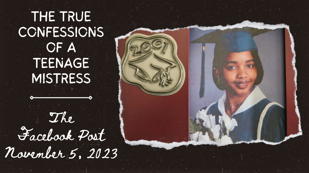 Entry 01 - The Facebook Post - November 5, 2023 | The True Confessions of a Teenage Mistress