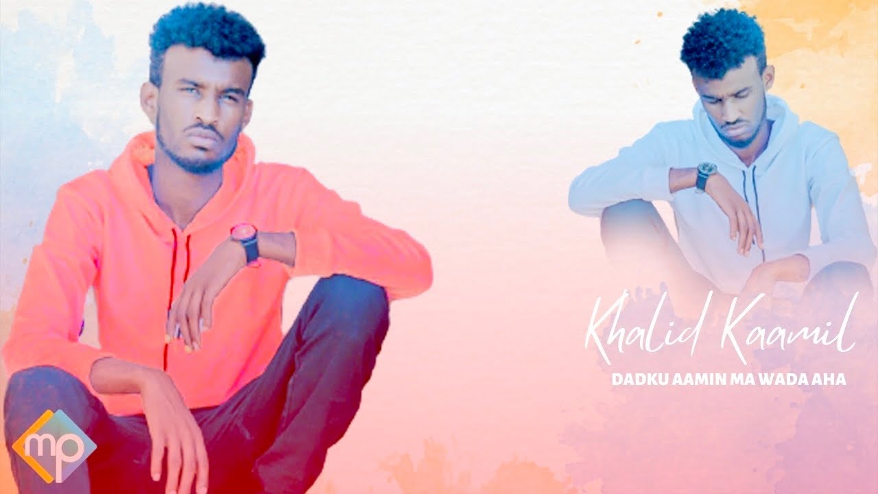 KHALID KAAMIL 2022 | DADKU AAMIN MA WADA AHA | HEES CUSUB