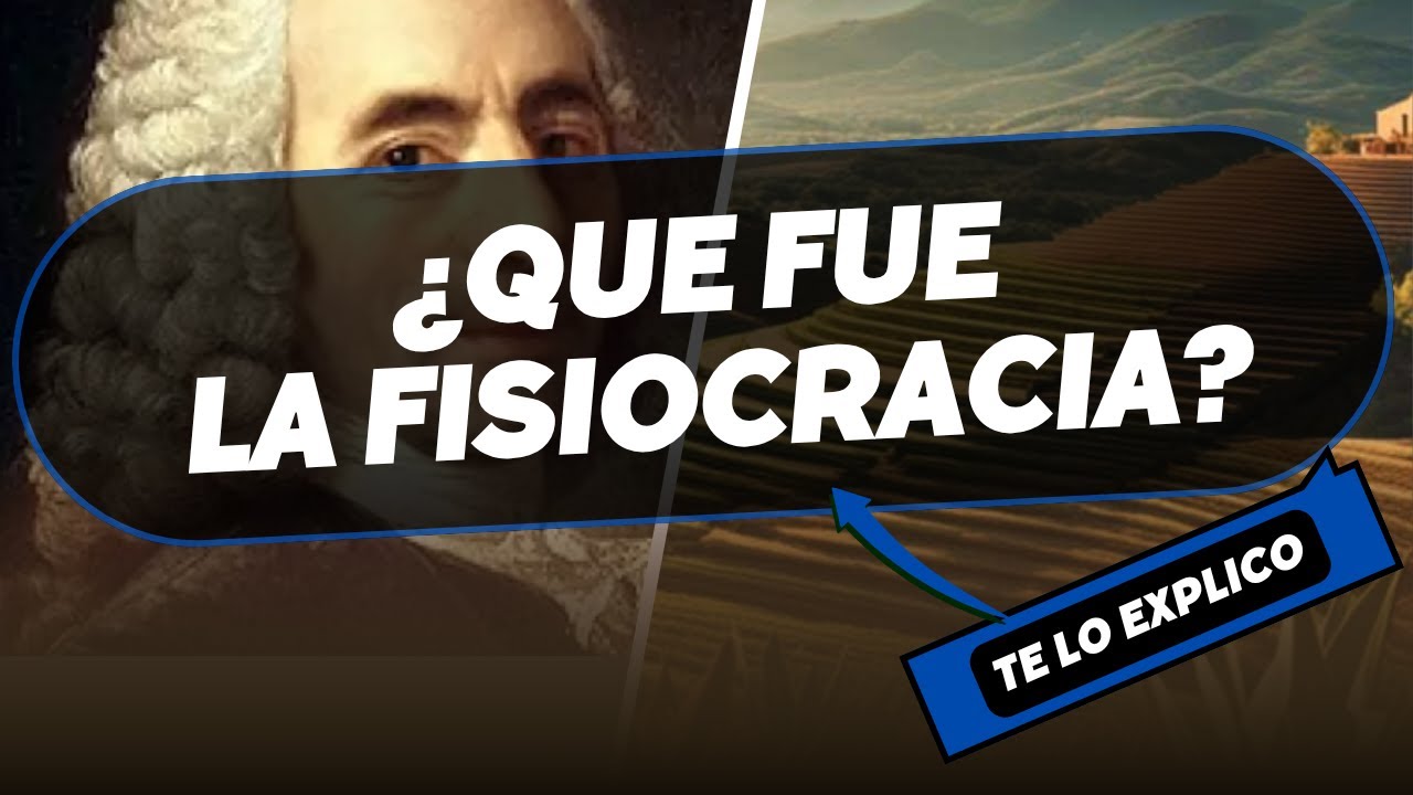 &iquest;Que es La Fisiocracia? Fran&ccedil;ois Quesnay / explicacion facil y completa