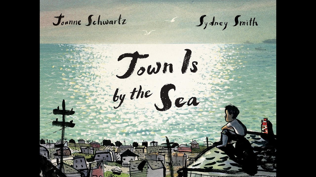 Read Aloud: Town Is By the Sea by Joanne Schwartz