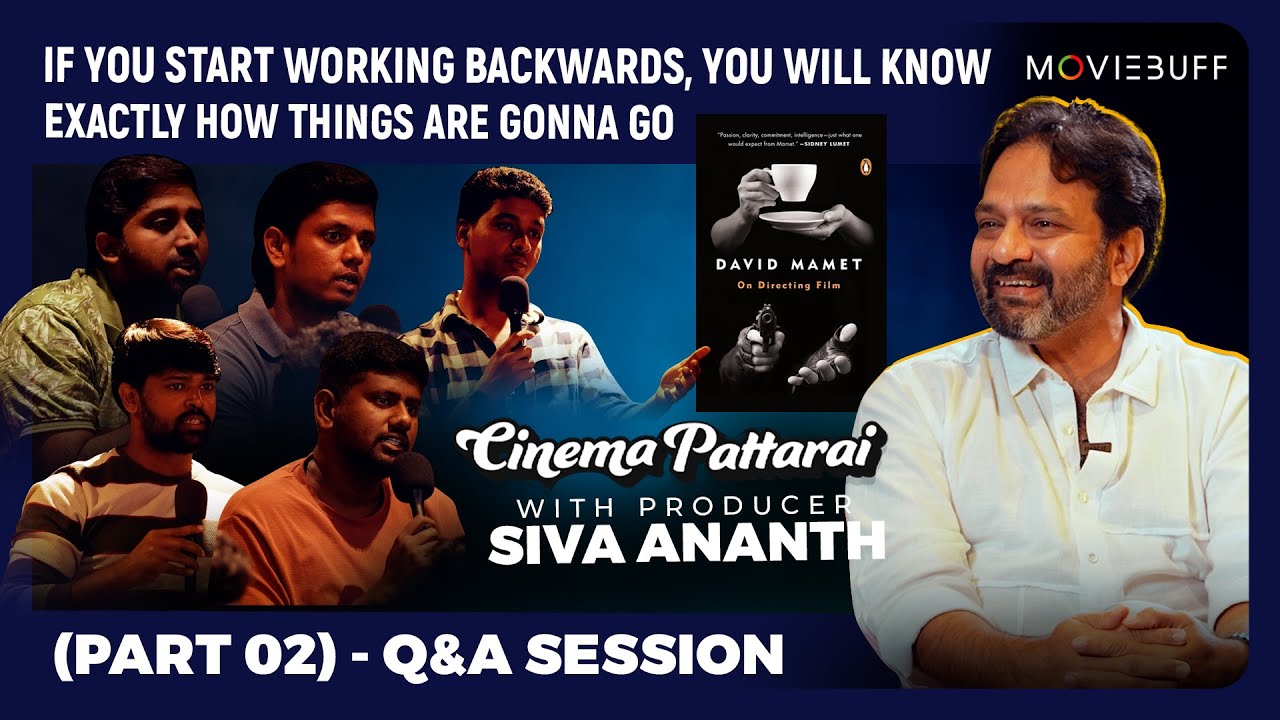 Masterclass with Producer Siva Ananth - 02 | Q&A Session | Moviebuff Cinema Pattarai | Thug Life