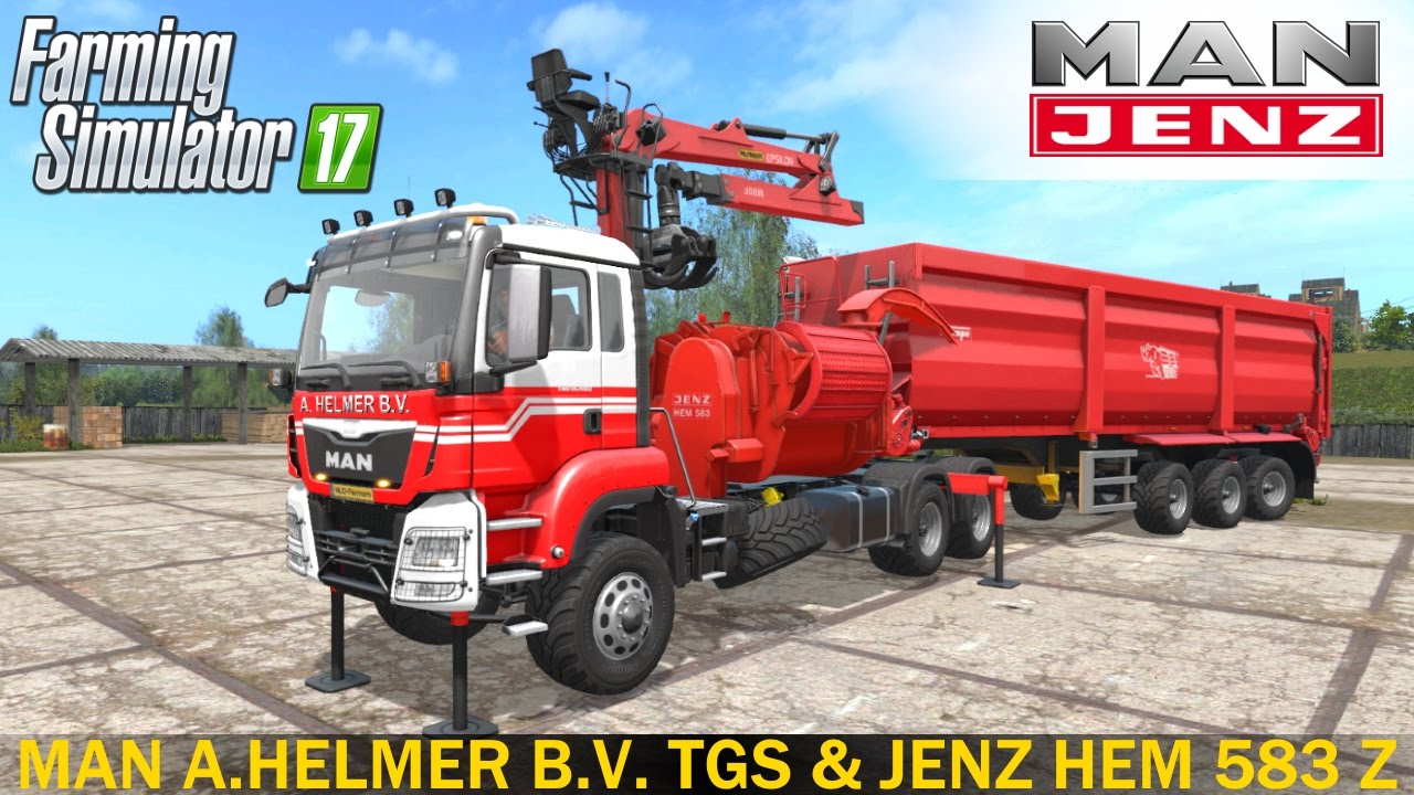 Farming Simulator 17  MAN A.HELMER B.V. TGS & JENZ HEM 583 Z Chipper