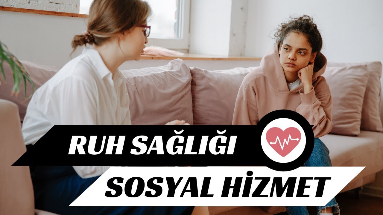 RUH SAĞLIĞI ALANINDA SOSYAL HİZMET UZMANLARI / PSİKİYATRİK SOSYAL HİZMET