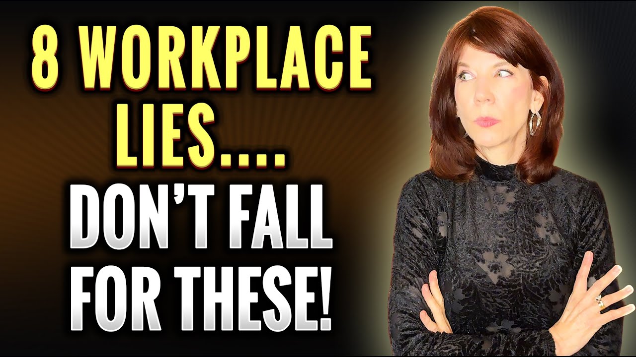 8 Workplace Lies You Shouldn't Believe