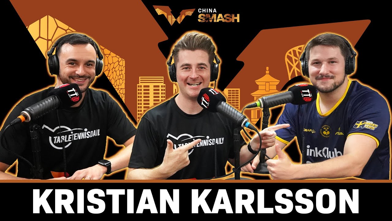 Inside the World of Kristian Karlsson! | China Smash 2025 | TTDCast #43