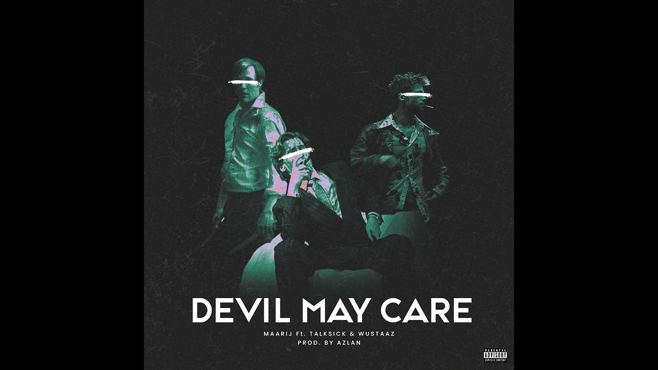 MAARIJ - DEVIL MAY CARE ft. TALKsick & Wustaaz (Prod. Azlan) (Official Audio)