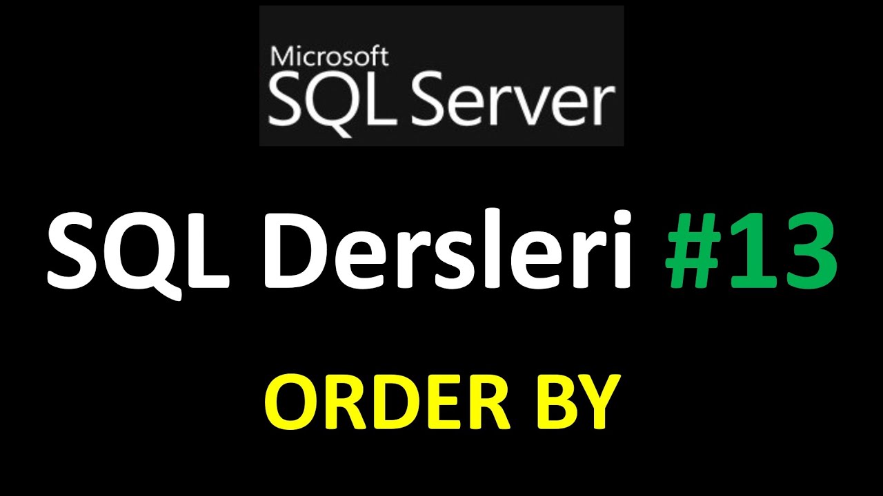 SQL Dersleri : SQL Server ile SQL Eğitimi Order by Kullanımı | SQL Database Dersleri #sqldersleri