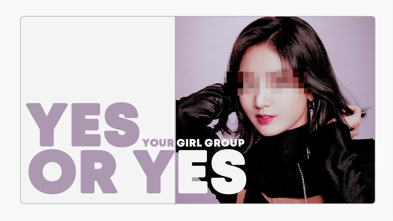 [ your girl group // 당신의 걸그룹 ] twice - yes or yes // ( 7 members )