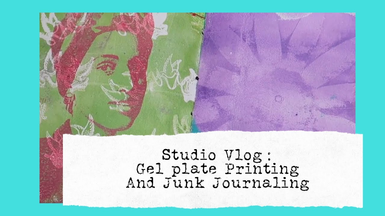 Gel Printing + Junk Journal  #studiovlog #gelplate #junkjournal