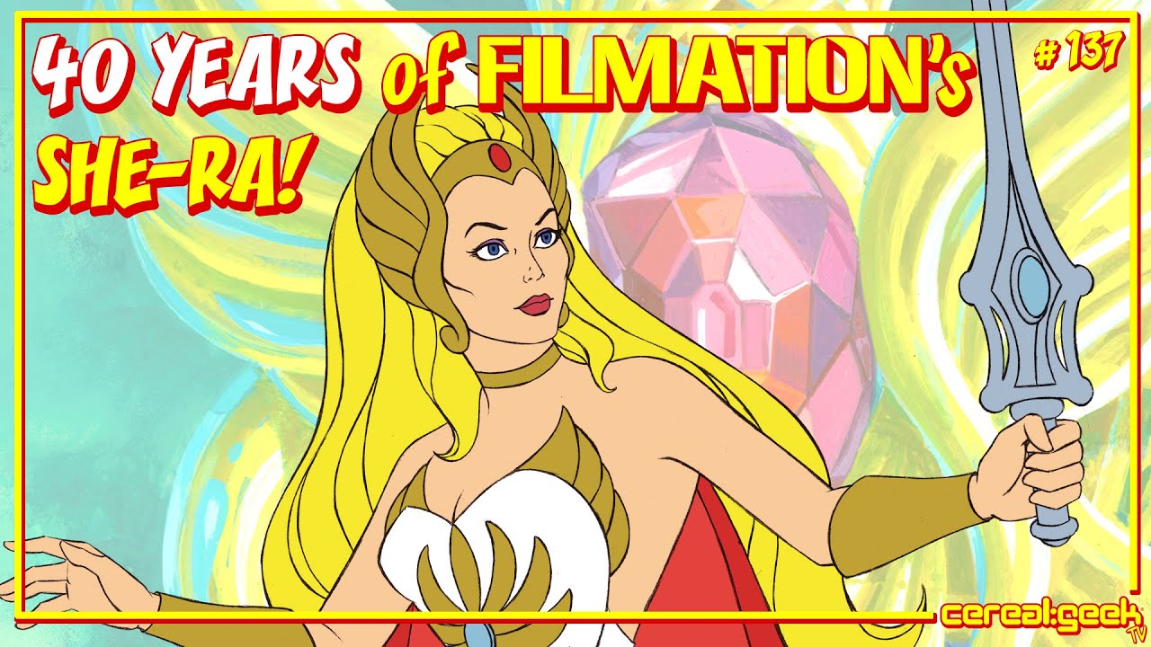 SHE-RA / 40 YEARS of FILMATION's SHE-RA!