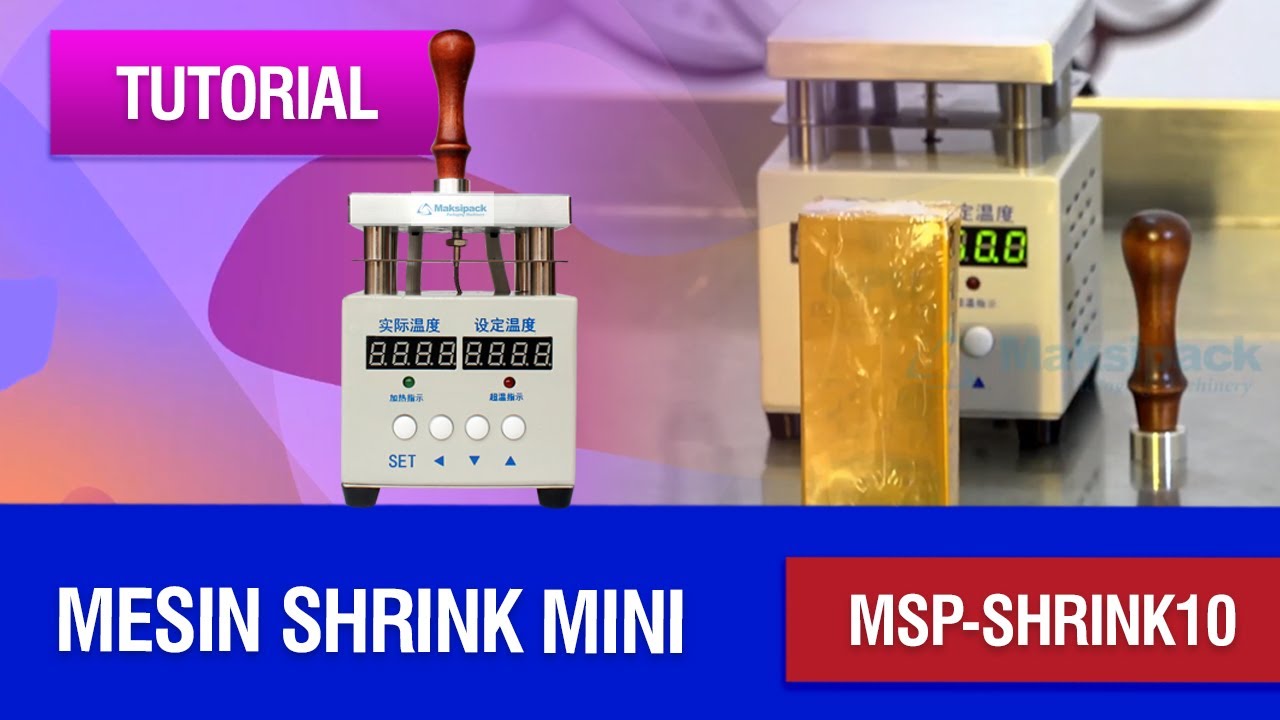 Tutorial - Mesin Shrink Mini MSP-SHRINK10