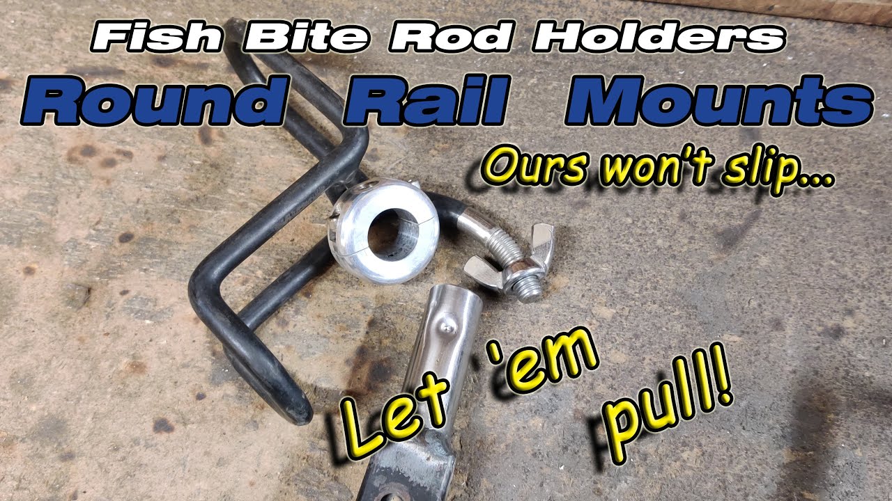 Fish Bite Rod Holders: Round Rail Mount Installation and Stress Test