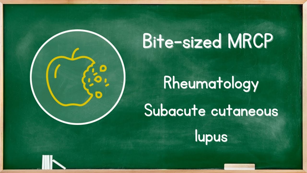Rheumatology - Subacute Cutaneous Lupus