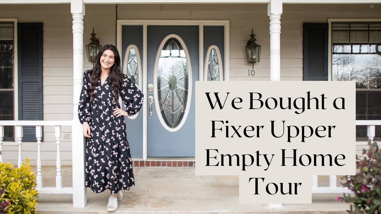 WE BOUGHT A FIXER UPPER HOME TOUR