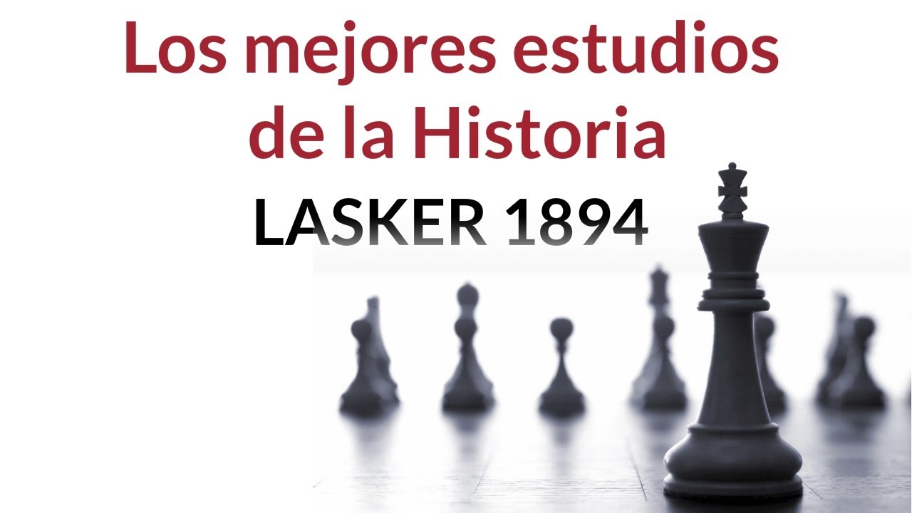 Los mejores estudios de la historia del ajedrez (Lasker 1894)