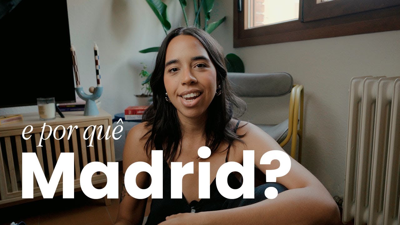 eu não queria morar em Madrid | como eu vim parar na Europa