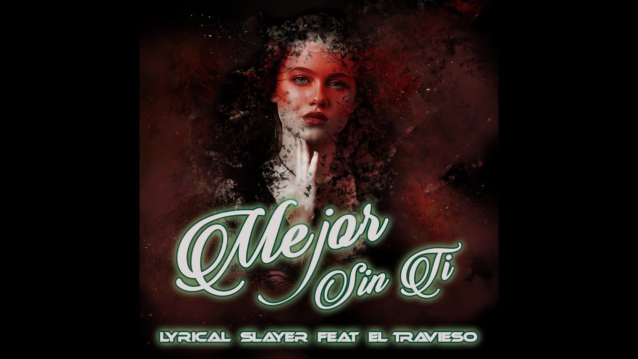 Mejor sin Tí - Lyrical Slayer X El Travieso (Video Lyric)