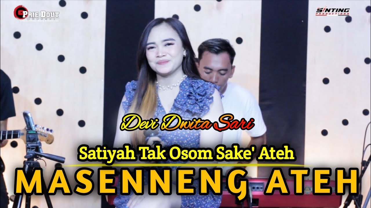 Satiyah Tak Osom Sake' Ateh (Masenneng Ateh) Versi Saronen // Devi Dwita Sari // Prie Dout Musik