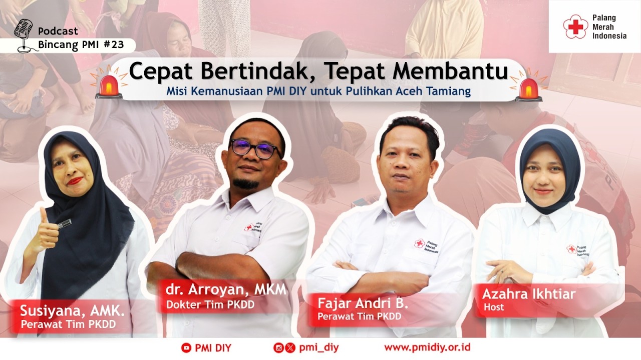 Podcast / Bincang PMI #23 - Layanan Kesehatan PMI DIY di Aceh Tamiang