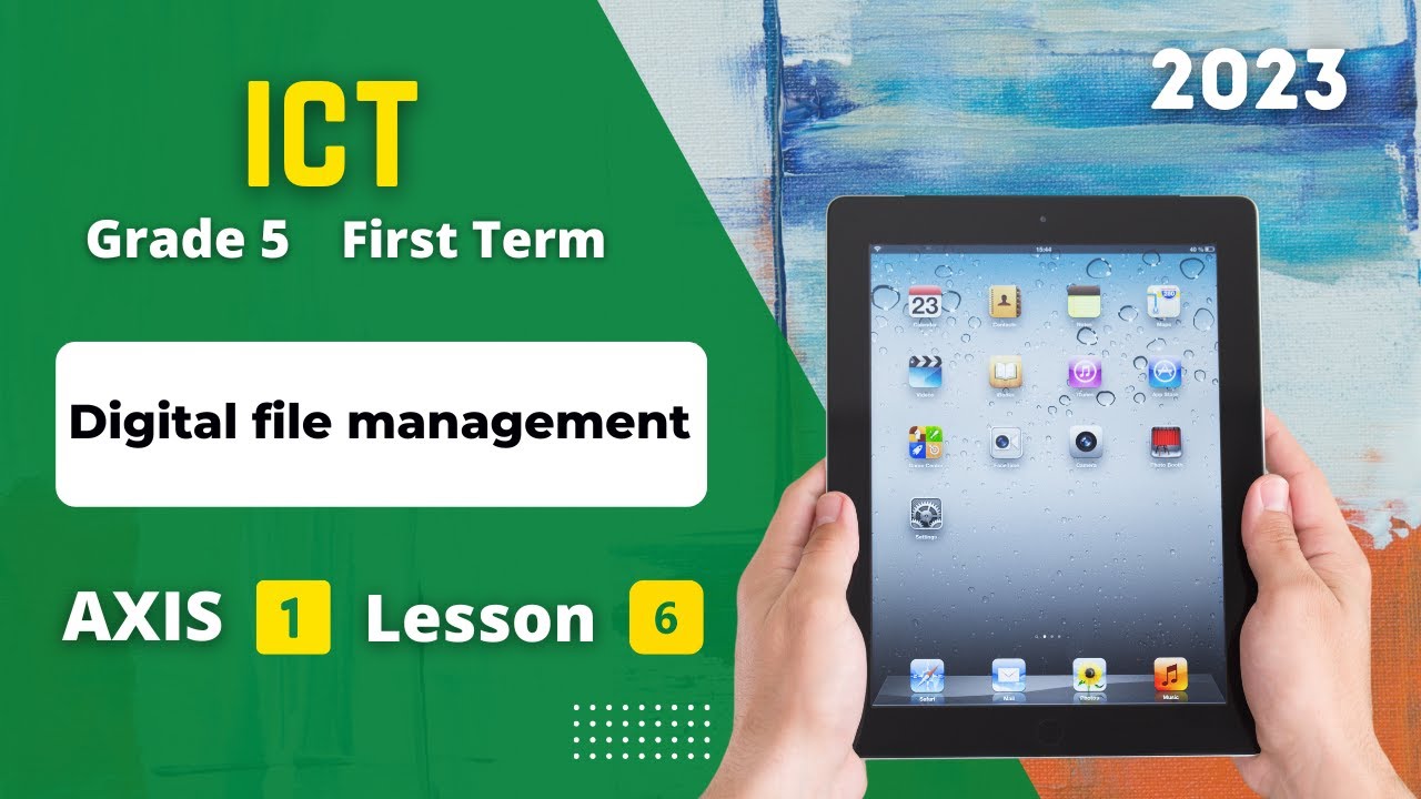 Grade 5 | ICT | Axis 1 - Lesson 6 | Digital file management