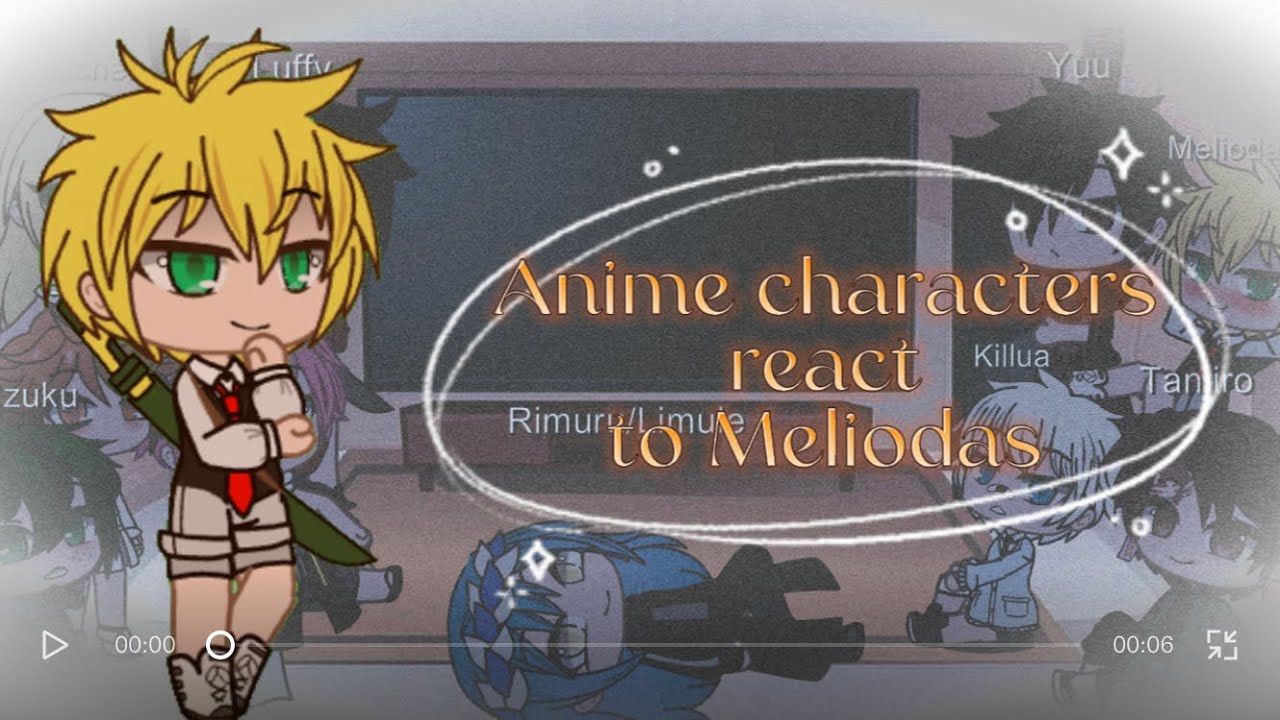 Anime characters react to each other || Meliodas || 2/10 || 🇫🇷/🇺🇸|| Please read description