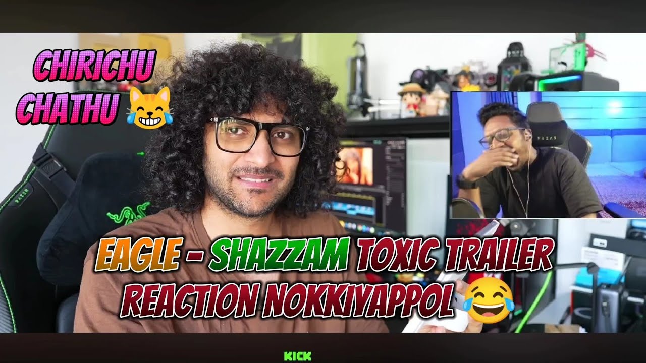 EAGLE - SHAZZAM TOXIC TRAILER REACT CHEYTHATHU NOKKIYAPPOL 😂 CHIRICHU CHATHU 😹 