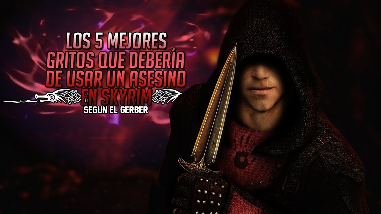 SKYRIM | 5 MEJORES GRITOS QUE DEBERÍA DE USAR UN ASESINO EN SKYRIM