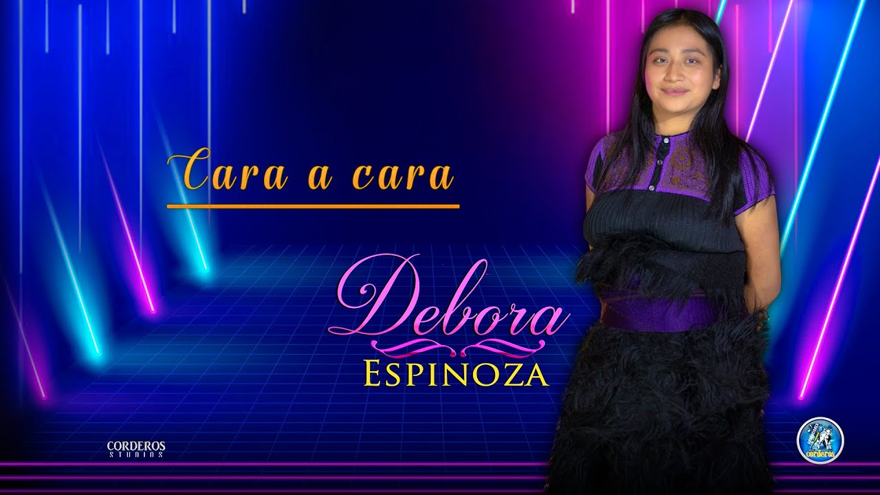 Cara a Cara  Debora Espinoza  Musica Grupera Cristiana   CORDEROS STUDIOS